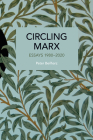 Circling Marx: Essays 1980-2020 (Historical Materialism) By Peter Beilharz Cover Image