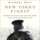 New York's Finest Lib/E: Stories of the NYPD and the Hero Cops Who Saved the City Cover Image