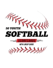 50 Youth Softball Scorecards With Lineup Cards: 50 Scorecards For Baseball and Softball By Jose Waterhouse Cover Image