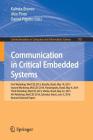 Communication in Critical Embedded Systems: First Workshop, Wocces 2013, Brasília, Brazil, May, 10, 2013, Second Workshop, Wocces 2014, Florianópolis, (Communications in Computer and Information Science #702) Cover Image
