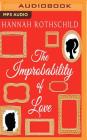 The Improbability of Love By Hannah Rothschild, Barnaby Edwards (Read by), Jilly Bond (Read by) Cover Image
