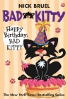 Happy Birthday, Bad Kitty (paperback black-and-white edition) By Nick Bruel, Nick Bruel (Illustrator) Cover Image