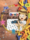 Word Search For Kids: Fun and entertaining word search book for kids. The perfect book for developing vocabulary and enhance spelling and re By Zachariah Goldstein Cover Image