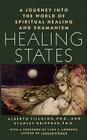 Healing States: A Journey Into the World of Spiritual Healing and Shamanism By Alberto Villoldo, Stanley Krippner, Ph.D. Cover Image
