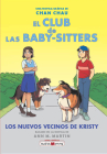 El Club de Las Baby Sitters #10: Los Nuevos Vecinos de Kristy By Ann M. Martin Cover Image