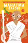 The Extraordinary Life of Mahatma Gandhi By Chitra Soundar, Dália Adillon (Illustrator) Cover Image