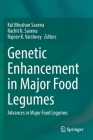 Genetic Enhancement in Major Food Legumes: Advances in Major Food Legumes By Kul Bhushan Saxena (Editor), Rachit K. Saxena (Editor), Rajeev K. Varshney (Editor) Cover Image