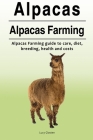 Alpacas. Alpacas Farming. Alpacas Farming guide to care, diet, breeding, healt Cover Image