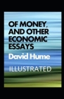 Of Money, and Other Economic Essays Illustrated Cover Image
