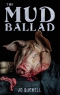 The Mud Ballad By Jo Quenell Cover Image