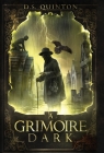 A Grimoire Dark: A Supernatural Thriller By D. S. Quinton Cover Image