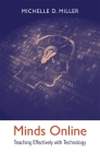 Minds Online: Teaching Effectively with Technology By Michelle D. Miller Cover Image