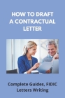 How To Draft A Contractual Letter: Complete Guides, FIDIC Letters Writing: Omission Of Work From A Contract Letter By Setsuko Pajerski Cover Image