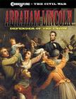 Abraham Lincoln: Defender of the Union (Cobblestone the Civil War) Cover Image