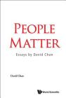 People Matter: Essays by David Chan By David Chan Cover Image