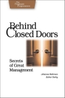 Behind Closed Doors: Secrets of Great Management By Johanna Rothman, Esther Derby Cover Image