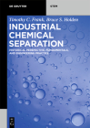 Industrial Chemical Separation: Historical Perspective, Fundamentals, and Engineering Practice By Timothy C. Frank, Bruce S. Holden Cover Image