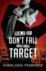 Rule 25: Don't Fall for the Target By Charleigh Frederick Cover Image