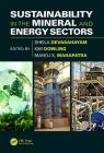 Sustainability in the Mineral and Energy Sectors By Sheila Devasahayam (Editor), Kim Dowling (Editor), Manoj K. Mahapatra (Editor) Cover Image