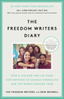 The Freedom Writers Diary: How a Teacher and 150 Teens Used Writing to Change Themselves and the World Around Them Cover Image