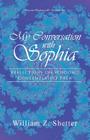 My Conversation with Sophia: Reflections on Wisdom's Contemplative Path Cover Image