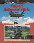 Support Helicopter Pilots (World's Most Dangerous Jobs) By Chris Oxlade Cover Image