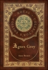 Agnes Grey (Royal Collector's Edition) (Case Laminate Hardcover with Jacket) By Anne Brontë Cover Image