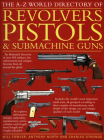 The A-Z World Directory of Revolvers, Pistols & Submachine Guns Cover Image