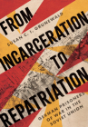 From Incarceration to Repatriation: German Prisoners of War in the Soviet Union By Susan C. I. Grunewald Cover Image