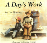 A Day's Work By Eve Bunting, Ronald Himler (Illustrator) Cover Image