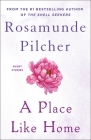 A Place Like Home: Short Stories By Rosamunde Pilcher Cover Image