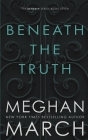 Beneath The Truth By Meghan March Cover Image