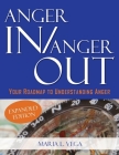 Anger in / Anger Out: Your Roadmap to Understanding Anger EXPANDED EDITION Cover Image