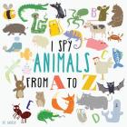I Spy Animals From A To Z: Can You Spot The Animal For Each Letter Of The Alphabet? By Vit Hansen Cover Image