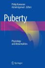 Puberty: Physiology and Abnormalities By Philip Kumanov (Editor), Ashok Agarwal (Editor) Cover Image