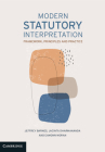 Modern Statutory Interpretation: Framework, Principles and Practice By Jeffrey Barnes, Jacinta Dharmananda, Eamonn Moran Cover Image