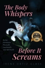 The Body Whispers Before It Screams: Facing Menopause Physically, Emotionally, and Spiritually Cover Image