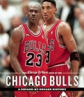 The Chicago Tribune Book of the Chicago Bulls: A Decade-By-Decade History By Chicago Tribune Cover Image