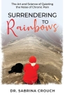 Surrendering to Rainbows By Sabrina Crouch Cover Image