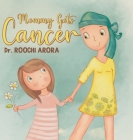 Mommy Gets Cancer By Roochi Arora Cover Image