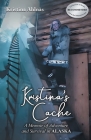 Kristina's Cache: A Memoir of Adventure and Survival in Alaska Cover Image