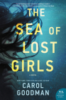 The Sea of Lost Girls: A Novel By Carol Goodman Cover Image