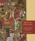 Efficacious Underworld: The Evolution of Ten Kings Paintings in Medieval China and Korea By Cheeyun Lilian Kwon Cover Image