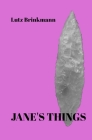 Jane's Things By Lutz Brinkmann Cover Image