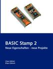 BASIC Stamp 2: neue Eigenschaften - neue Projekte By Claus Kühnel, Klaus Zehnert Cover Image