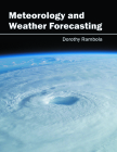 Meteorology and Weather Forecasting By Dorothy Rambola (Editor) Cover Image