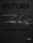Futura: The Artist's Monograph By Futura, Virgil Abloh (Contributions by), Agnès b (Contributions by), Jeffrey Dietch (Contributions by), Takashi Murakami (Contributions by) Cover Image