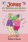 Jokes For Retirees and Seniors: (That You May Not Want To Tell The Boss) Cover Image