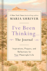 I've Been Thinking . . . The Journal: Inspirations, Prayers, and Reflections for Your Meaningful Life Cover Image