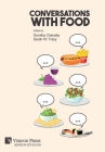 Conversations With Food (Sociology) By Dorothy Chansky (Editor), Sarah W. Tracy (Editor), Anastacia Marx De Salcedo (Foreword by) Cover Image